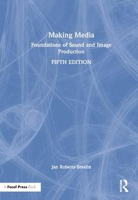 Cover image for Making Media: Foundations of Sound and Image Production