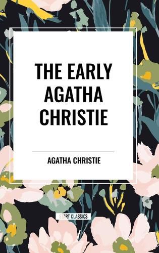 The Early Agatha Christie