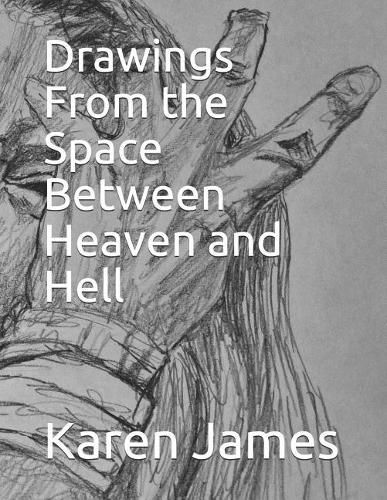 Drawings from the Space Between Heaven and Hell