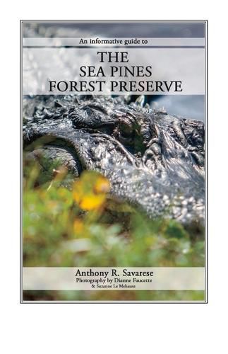 Cover image for THE SEA PINES FOREST PRESERVE: An informative guide to