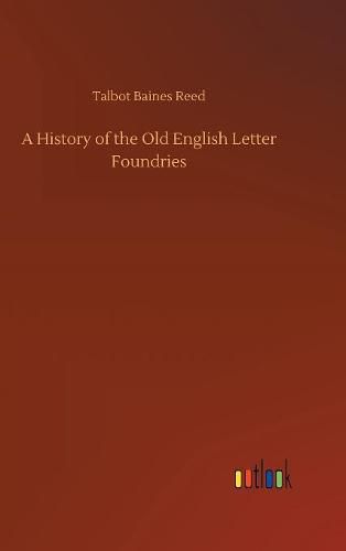 A History of the Old English Letter Foundries