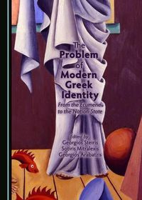 Cover image for The Problem of Modern Greek Identity: From the Ecumene to the Nation-State