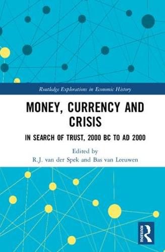Cover image for Money, Currency and Crisis: In Search of Trust, 2000 bc to ad 2000
