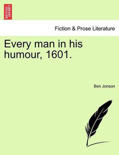 Cover image for Every Man in His Humour, 1601. Vol.I