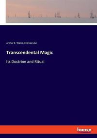 Cover image for Transcendental Magic: Its Doctrine and Ritual