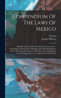 Cover image for Compendium Of The Laws Of Mexico