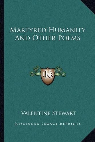 Cover image for Martyred Humanity and Other Poems Martyred Humanity and Other Poems