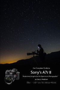 Cover image for The Complete Guide to Sony's Alpha 7r II (B&W Edition)