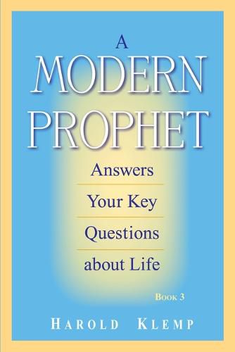 Cover image for A Modern Prophet Answers Your Key Questions about Life, Book 3