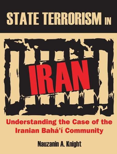 Cover image for State Terrorism in Iran: Understanding the Case of the Iranian Baha'i Community