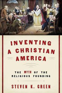 Cover image for Inventing a Christian America: The Myth of the Religious Founding
