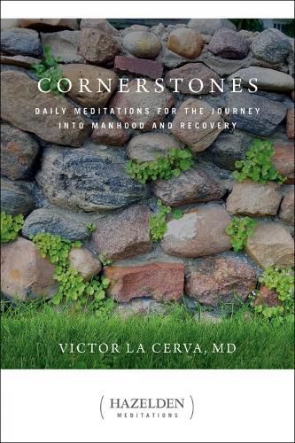 Cornerstones: Meditations for the Journey into Manhood and Recovery