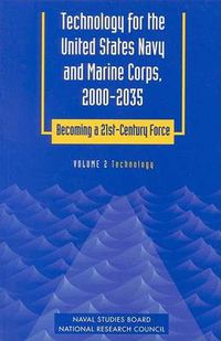 Cover image for Technology for the United States Navy and Marine Corps, 2000-2035 Becoming a 21st-Century Force: Technology