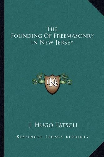 Cover image for The Founding of Freemasonry in New Jersey