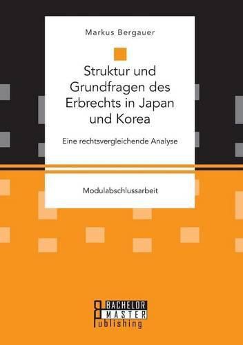 Cover image for Struktur und Grundfragen des Erbrechts in Japan und Korea: Eine rechtsvergleichende Analyse