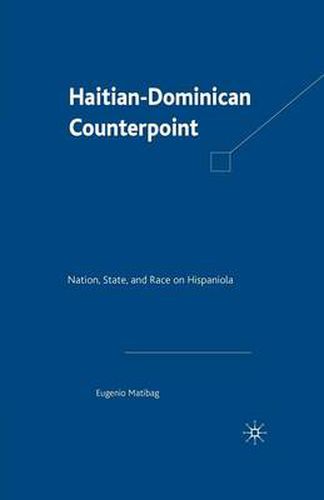 Cover image for Haitian-Dominican Counterpoint: Nation, State, and Race on Hispaniola