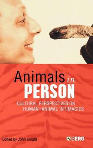 Cover image for Animals in Person: Cultural Perspectives on Human-Animal Intimacies