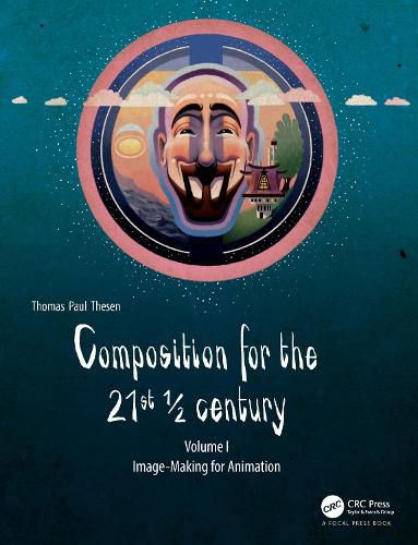 Cover image for Composition for the 21st 1/2 century, Vol 1: Image-making for Animation