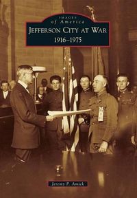 Cover image for Jefferson City at War: 1916-1975