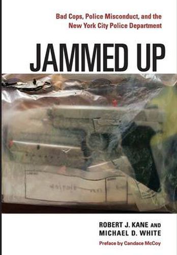 Cover image for Jammed Up: Bad Cops, Police Misconduct, and the New York City Police Department