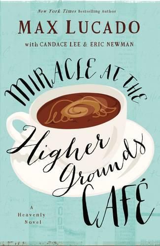 Cover image for Miracle at the Higher Grounds Cafe