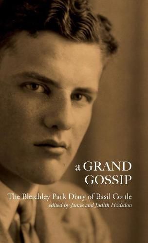 Cover image for A Grand Gossip: the Bletchley Park Diary of Basil Cottle, 1943-45