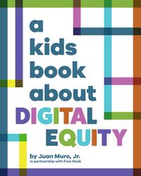 Cover image for A Kids Book About Digital Equity