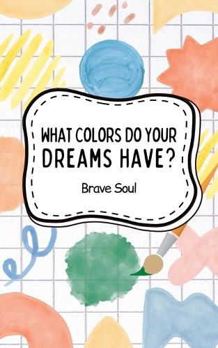 Cover image for What Colors Do Your Dreams Have?