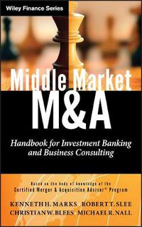 Cover image for Middle Market M&A: Handbook for Investment Banking and Business Consulting