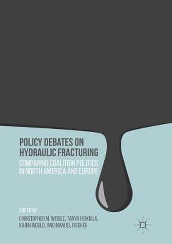 Cover image for Policy Debates on Hydraulic Fracturing: Comparing Coalition Politics in North America and Europe