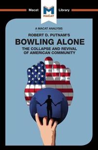 Cover image for An Analysis of Robert D. Putnam's Bowling Alone: The Collapse and Revival of American Community