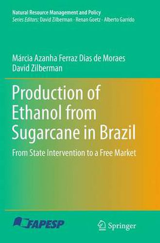 Cover image for Production of Ethanol from Sugarcane in Brazil: From State Intervention to a Free Market