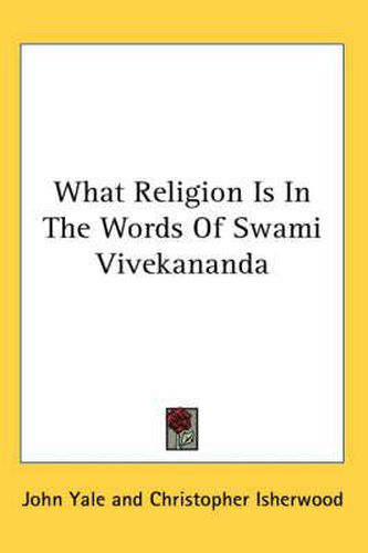 Cover image for What Religion Is in the Words of Swami Vivekananda