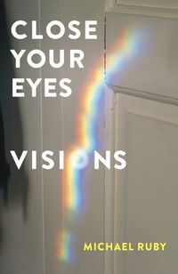 Cover image for Close Your Eyes, Visions