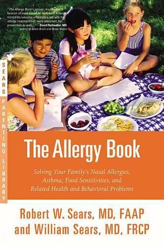 Cover image for The Allergy Book: Solving Your Family's Nasal Allergies, Asthma, Food Sensitivities, and Related Health and Behavioral Problems