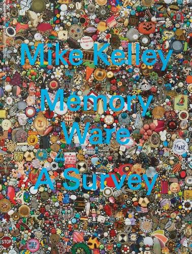 Cover image for Mike Kelley - Memory Ware. A Survey