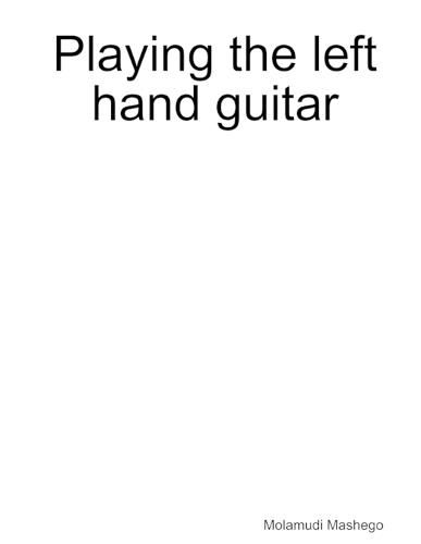 Cover image for Playing the Left Hand Guitar