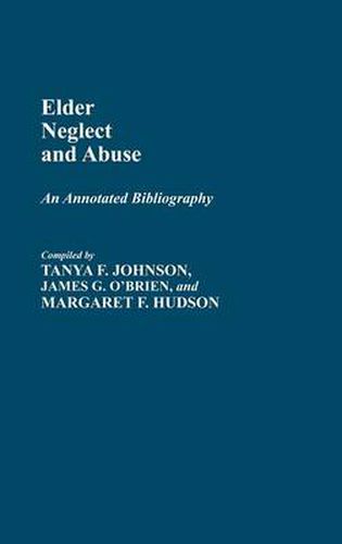 Cover image for Elder Neglect and Abuse: An Annotated Bibliography