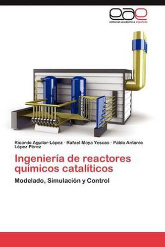 Cover image for Ingenieria de reactores quimicos cataliticos