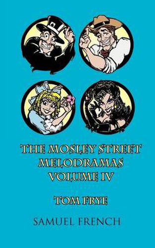 Cover image for The MosLey Street Melodramas, Vol. 4