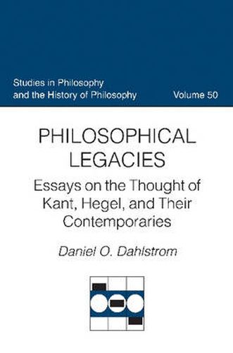 Cover image for Philosophical Legacies: Essays on the Thought of Kant, Hegel, and Their Contemporaries