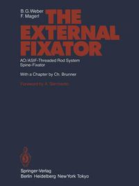 Cover image for The External Fixator: AO/ASIF-Threaded Rod System Spine-Fixator