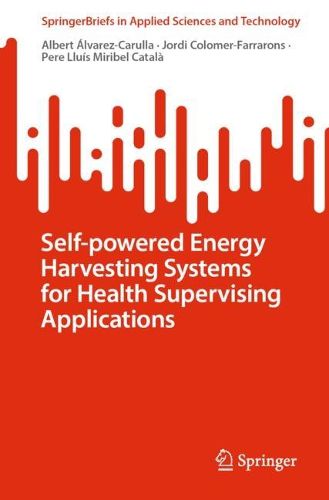 Cover image for Self-powered Energy Harvesting Systems for Health Supervising Applications