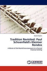 Cover image for Tradition Revisited: Paul Schoenfield's Klezmer Rondos