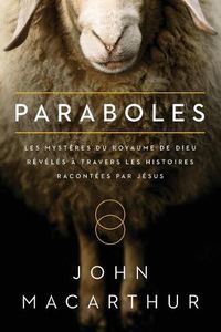 Cover image for Paraboles (Parables): Les Myst res Du Royaume de Dieu R v l s   Travers Les Histoires Racont es Par J sus