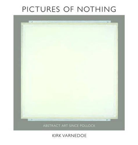 Cover image for Pictures of Nothing: Abstract Art Since Pollock