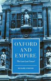 Cover image for Oxford and Empire: The Last Lost Cause?