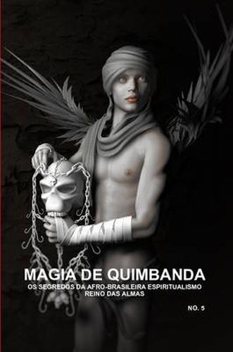 Cover image for Magia De Quimbanda, OS Segredos DA Afro-Brasileira Espiritualismo, Reino Das Almas