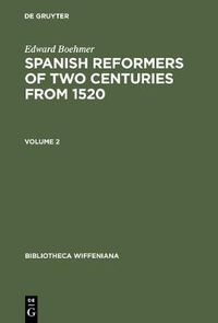 Cover image for Edward Boehmer: Spanish Reformers of Two Centuries from 1520. Volume 2