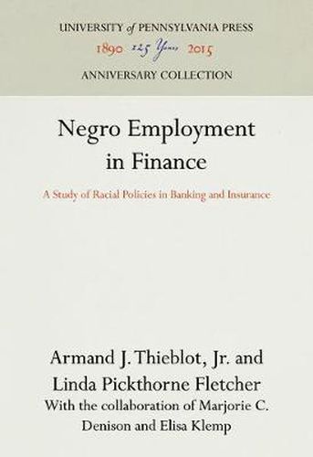 Cover image for Negro Employment in Finance: A Study of Racial Policies in Banking and Insurance